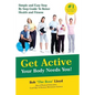 Get Active Your Body Needs You!: Simple and Easy Step By Step Guide to Better Health and Fitness - Paperback