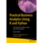 Practical Business Analytics Using R and Python: Solve Business Problems Using a Data-Driven Approach - Paperback