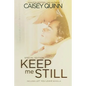 Keep Me Still: Special Edition - Paperback