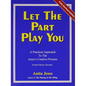 Let the Part Play You: A Practical Approach to the Actor's Creative Process - Paperback