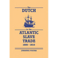 The Dutch in the Atlantic Slave Trade, 1600 1815 - Paperback