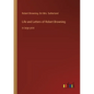 Life and Letters of Robert Browning: in large print - Paperback