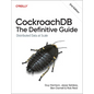 Cockroachdb: The Definitive Guide: Distributed Data at Scale - Paperback
