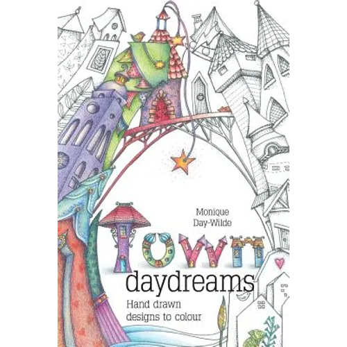 Town Daydreams: Hand drawn designs to colour in - Paperback