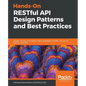Hands-On RESTful API Design Patterns and Best Practices - Paperback