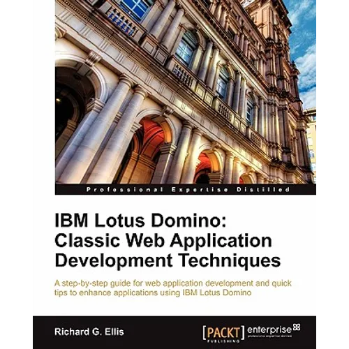 IBM Lotus Domino: Classic Web Application Development Techniques - Paperback