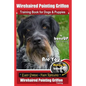Wirehaired Pointing Griffon Training Book for Dogs and Puppies by Bone Up DOG Training: Are You Ready to Bone Up? Easy Steps * Fast Results Wirehaired - Paperback