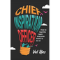 Chief Inspiration Officer: How to Lead the Team Everyone Wants to Be On - Paperback