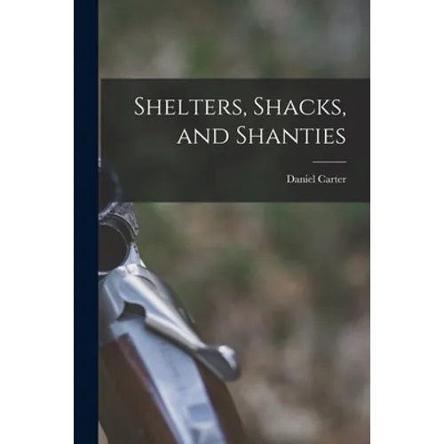 Shelters, Shacks, and Shanties - Paperback