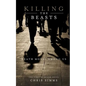Killing the Beasts: Death Moves Among Us - Paperback