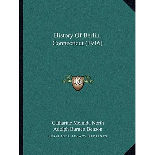 History Of Berlin, Connecticut (1916) - Paperback
