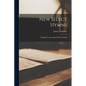 New Select Hymns: Designed to Accompany Watts' Psalms - Paperback