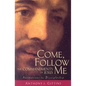Come, Follow Me: The Commandments of Jesus - Paperback