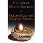 The Art of Money Getting or Golden Rules for Making Money - Paperback