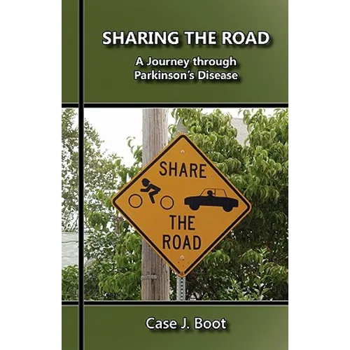 Sharing the Road: A Journey Through Parkinson's Disease - Paperback