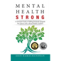 Mental Health Strong: A Christian's Guide to Walking Resiliently Alongside Your Spouse with a Mental Health Condition - Paperback