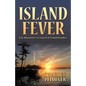 Island Fever: Life Adventures in Search of Island Paradise - Paperback
