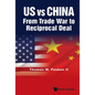 Us Vs China: From Trade War to Reciprocal Deal - Hardcover