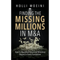 Finding the Missing Millions in M&A - Hardcover