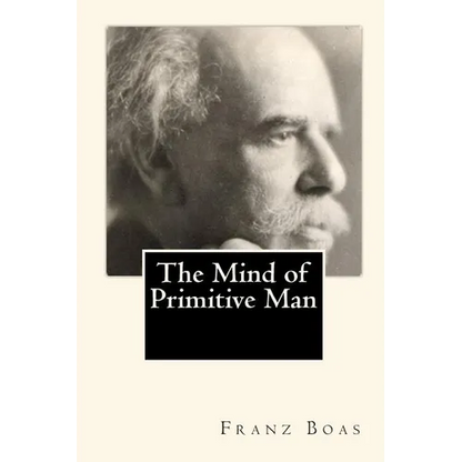 The Mind of Primitive Man - Paperback