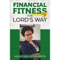 Financial Fitness The Lord's Way - Paperback