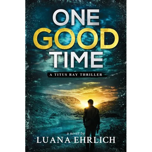 One Good Time: A Titus Ray Thriller - Paperback