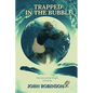 Trapped In The Bubble - Paperback