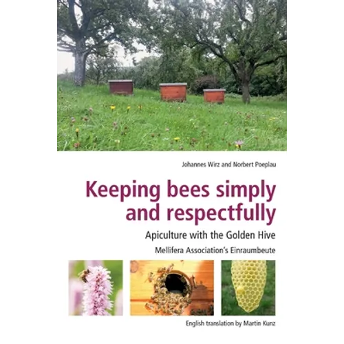 Keeping Bees Simply and Respectfully: Apiculture with the Golden Hive - Paperback