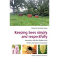 Keeping Bees Simply and Respectfully: Apiculture with the Golden Hive - Paperback