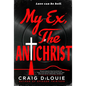 My Ex, the Antichrist - Paperback