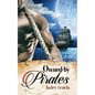 Owned by Pirates: Sweet Romance on the Sea (Shy Girl / Alpha Male Adventure) - Paperback