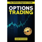 Options Trading: The Definitive Beginner's Guide: 11 Rules to Follow, 8 Rookie Mistakes to Avoid, 10 Simple But Profitable Strategies t - Paperback