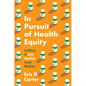 In Pursuit of Health Equity: A History of Latin American Social Medicine - Hardcover
