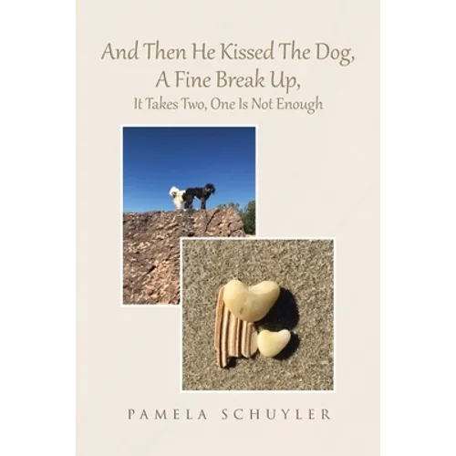 And Then He Kissed The Dog, A Fine Break Up, It Takes Two, One Is Not Enough - Paperback