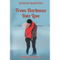 From Darkness into Love: A Small Town Second Chance Mystery Romance - Paperback