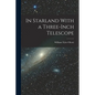 In Starland With a Three-Inch Telescope - Paperback