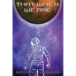 That Which We Are - Paperback