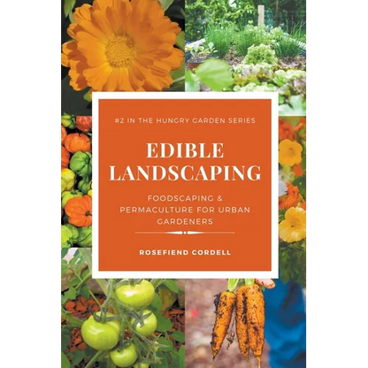 Edible Landscaping: Foodscaping and Permaculture for Urban Gardeners - Paperback