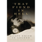"That Fiend in Hell": Soapy Smith in Legend - Hardcover