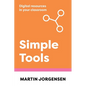 Simple Tools: Digital Resources in Your Classroom - Paperback