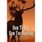 How To Use Bow For Hunting: A Guidebook Of Tips And Techniques: Explore The Outdoors Books - Paperback