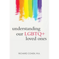 Understanding Our LGBTQ+ Loved Ones - Paperback