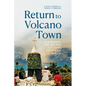 Return to Volcano Town: Reassessing the 1937-1943 Volcanic Eruptions at Rabaul - Paperback