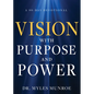 Vision with Purpose and Power: A 90-Day Devotional - Hardcover