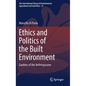 Ethics and Politics of the Built Environment: Gardens of the Anthropocene - Hardcover