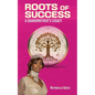 Roots of Success a Grandmother's Legacy - Paperback