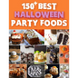 150+ Best Halloween Party Foods - Paperback