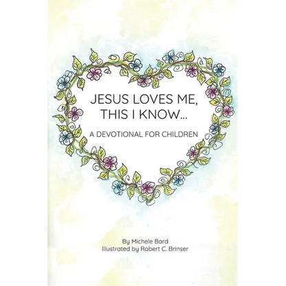 Jesus Loves Me, This I Know: A Devotional For Children - Paperback