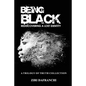 Being Black: Rediscovering A Lost Identity - Paperback
