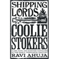 Shipping Lords and Coolie Stokers: Class, Race, and Maritime Capitalism in the Early Twentieth Century - Paperback